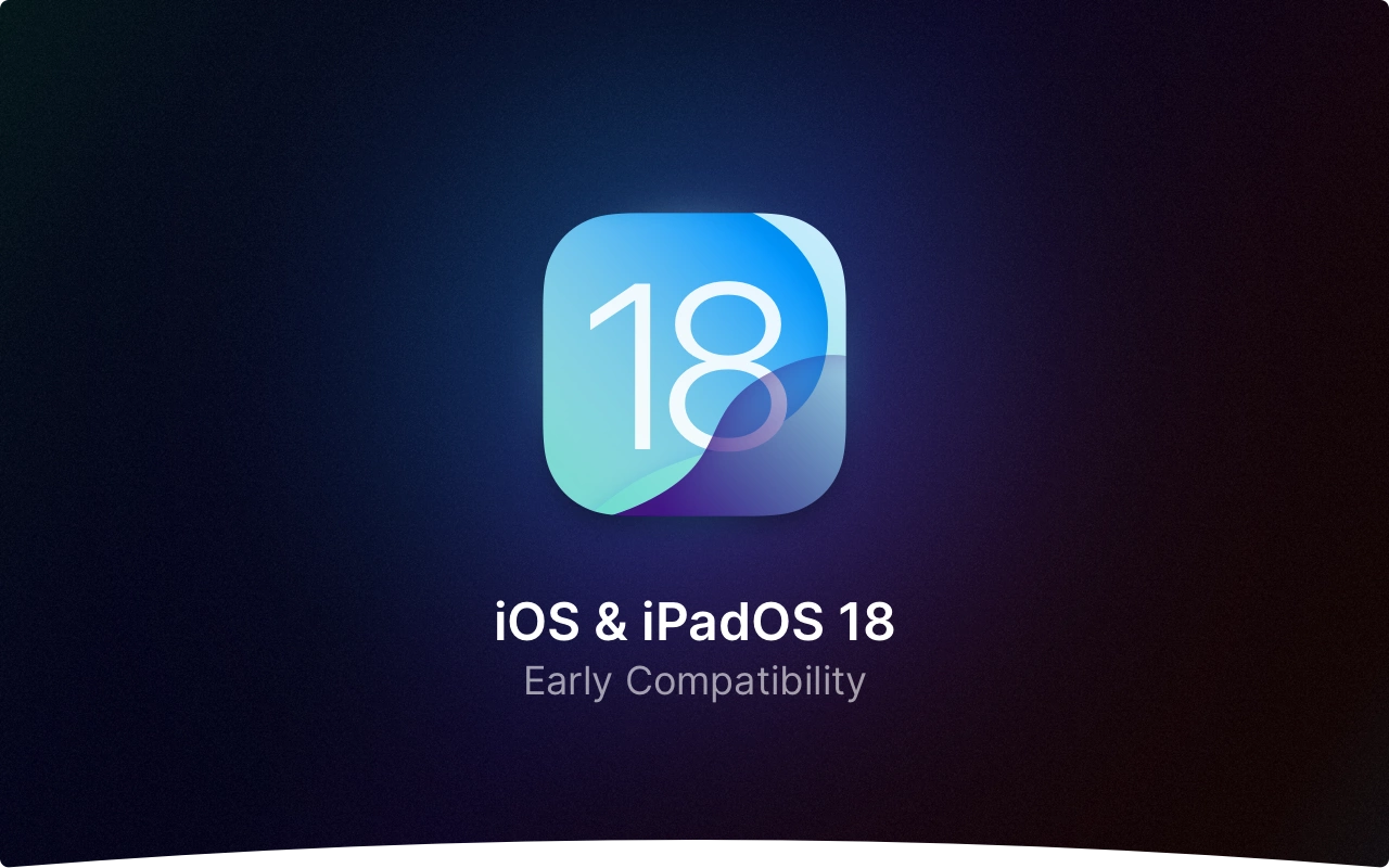 iOS 18 & macOS 15 Early Compatibility Release